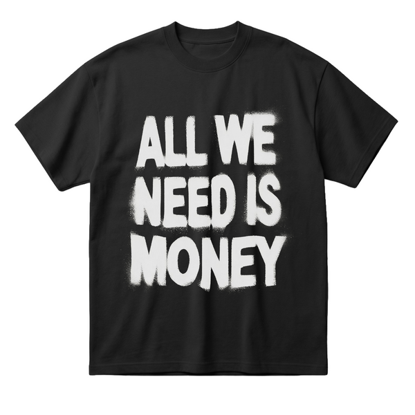 All We Need Is Money